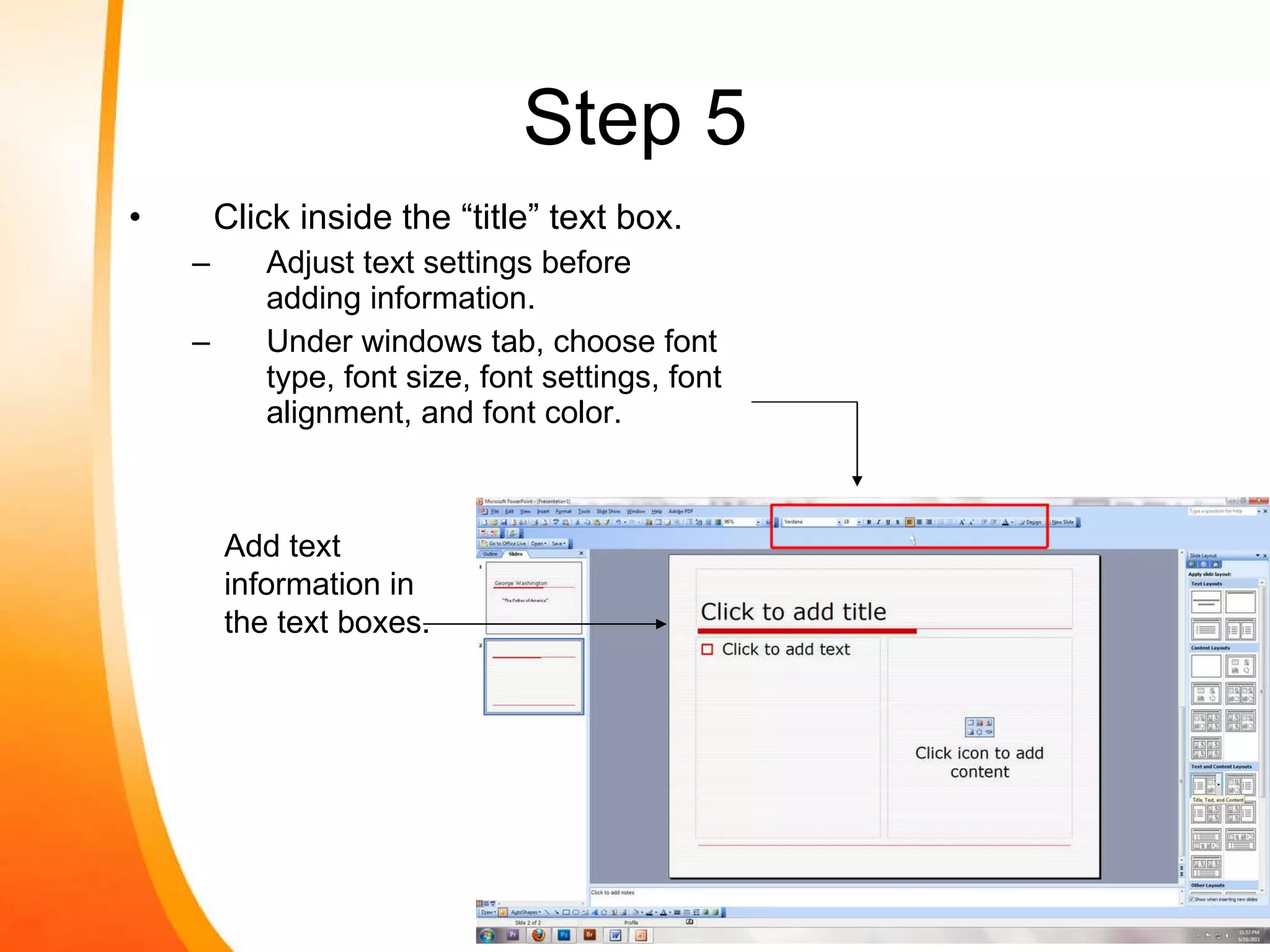 Step 5 Click inside the “title” text box. Adjust text settings before adding information. Under windows tab, choose font type, font size, font settings, font alignment, and font color. Add text information in the text boxes. 