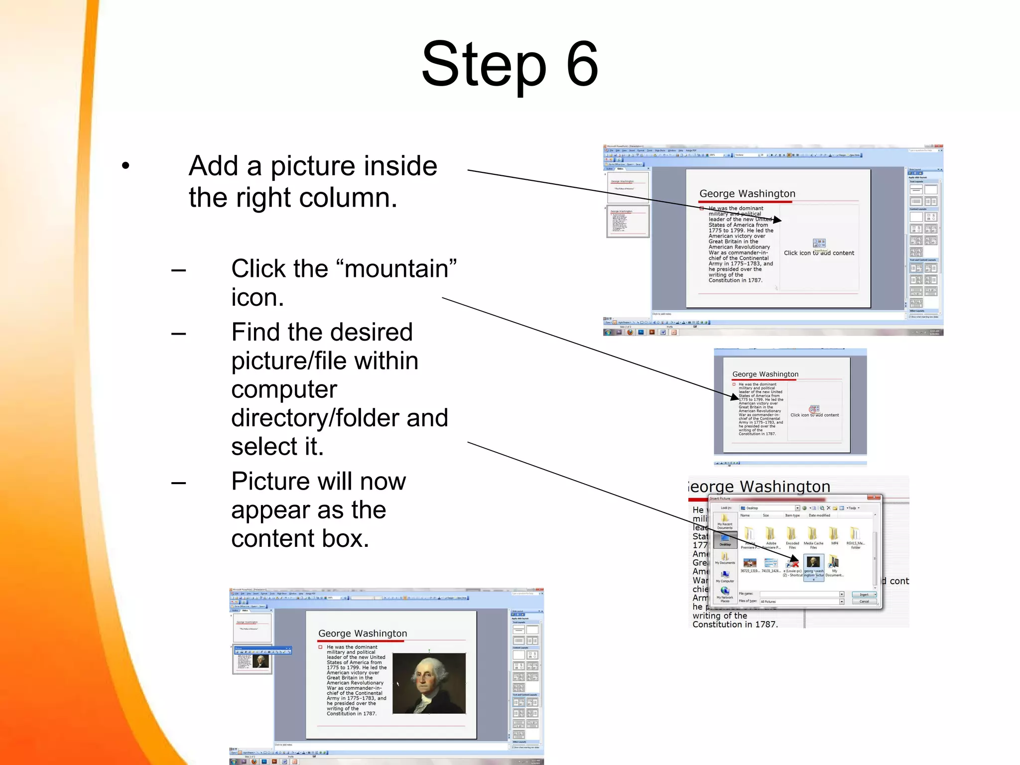 Step 6 Add a picture inside the right column. Click the “mountain” icon. Find the desired picture/file within computer directory/folder and select it. Picture will now appear as the content box. 