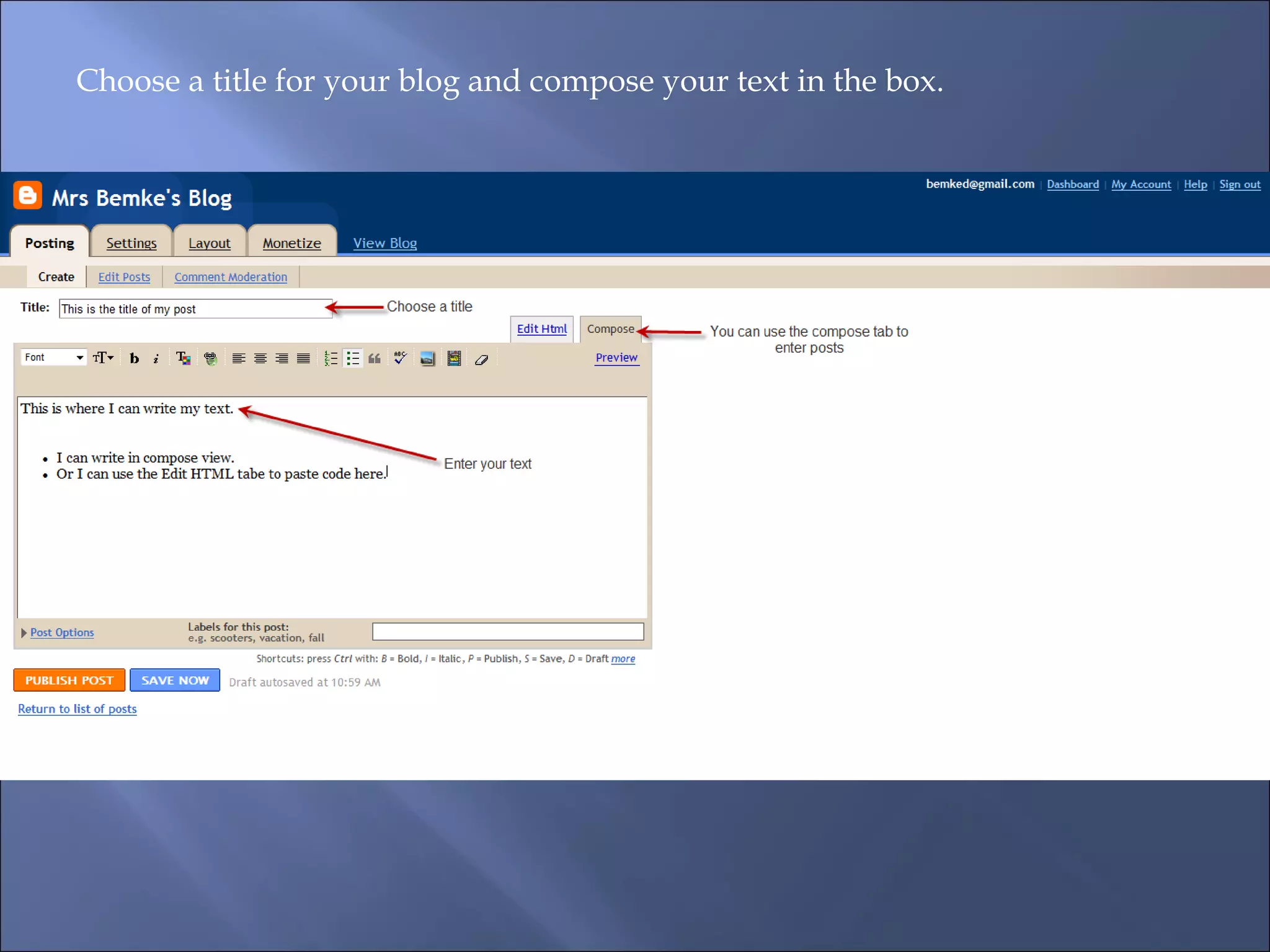 Choose a title for your blog and compose your text in the box.