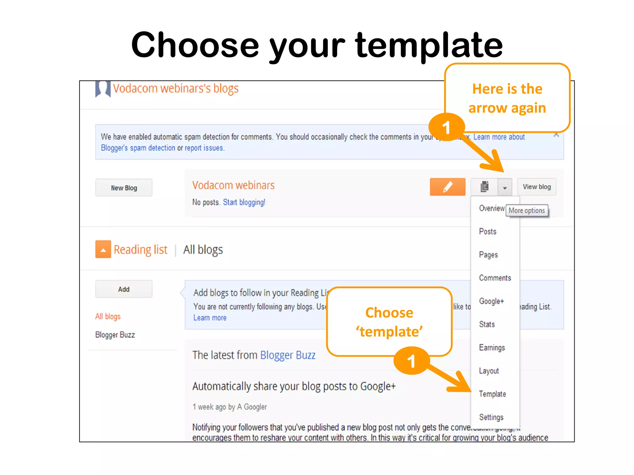 Here is the
arrow again
Choose
‘template’
Choose your template
1
1
 