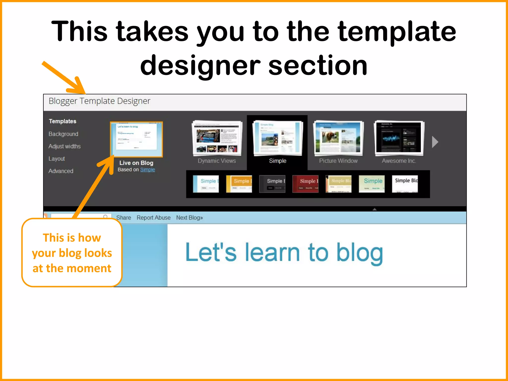 This takes you to the template
designer section
This is how
your blog looks
at the moment
 