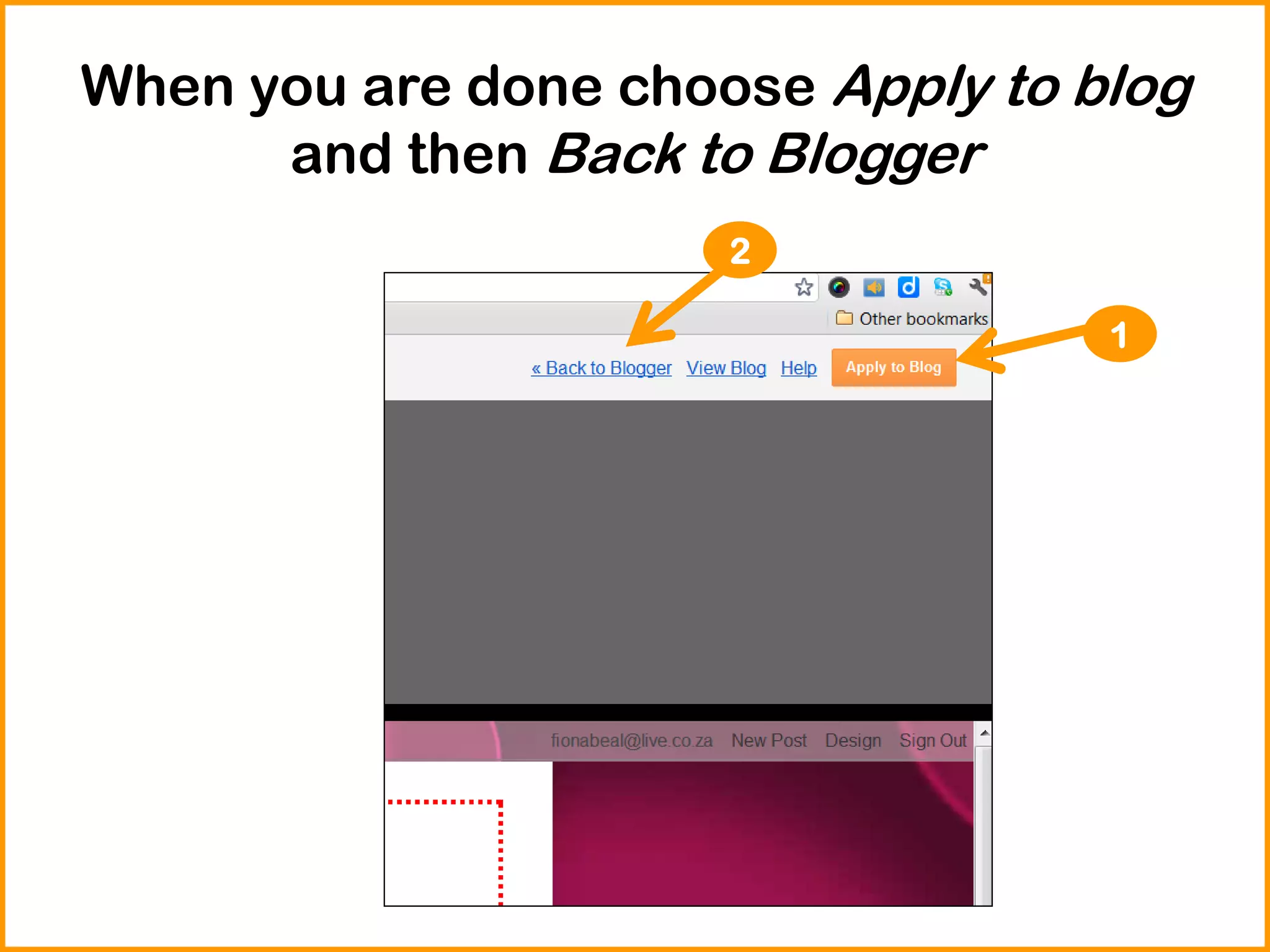 When you are done choose Apply to blog
and then Back to Blogger
1
2
 
