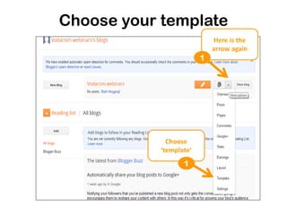 Here is the
arrow again
Choose
‘template’
Choose your template
1
1
 