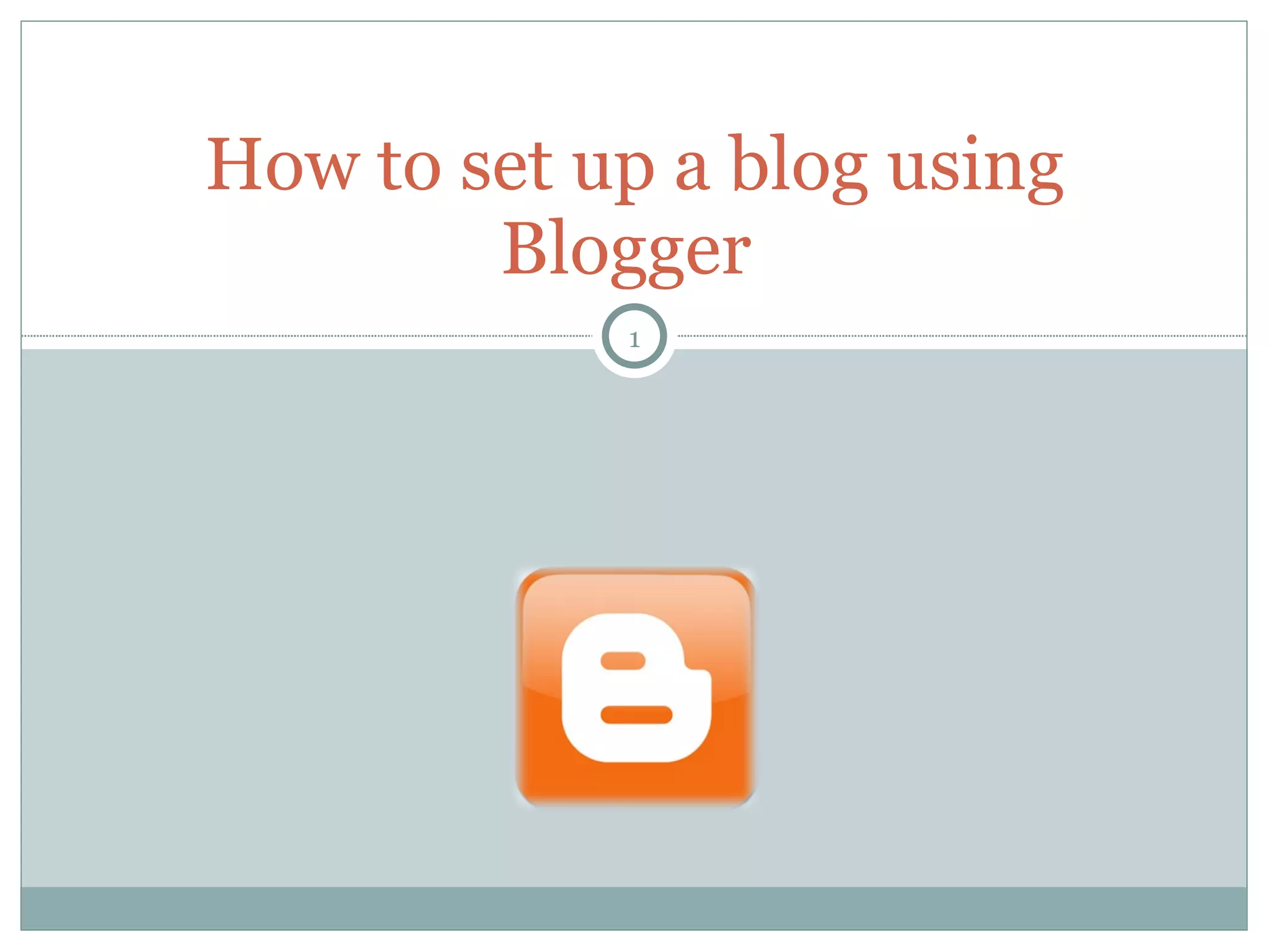 How to set up a blog using Blogger  