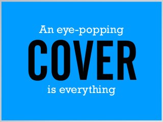 is everything
An eye-popping
 