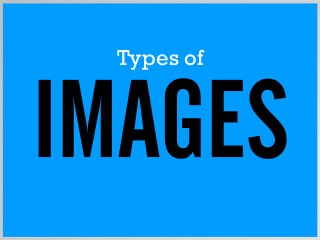 Types of
 