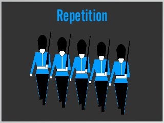 Repetition
 