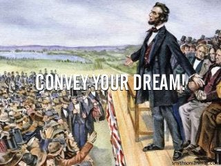 CONVEY YOUR DREAM!
smithsonianmag.com
 