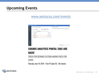 Upcoming Events
©2018 Senturus, Inc. All rights reserved. 23
www.senturus.com/events
 