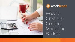 How to Create a Content Marketing Budget
 