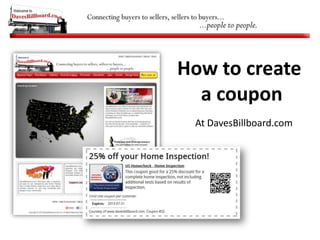 How to create  a coupon At DavesBillboard.com 