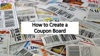 How to Create a
Coupon Board

 
