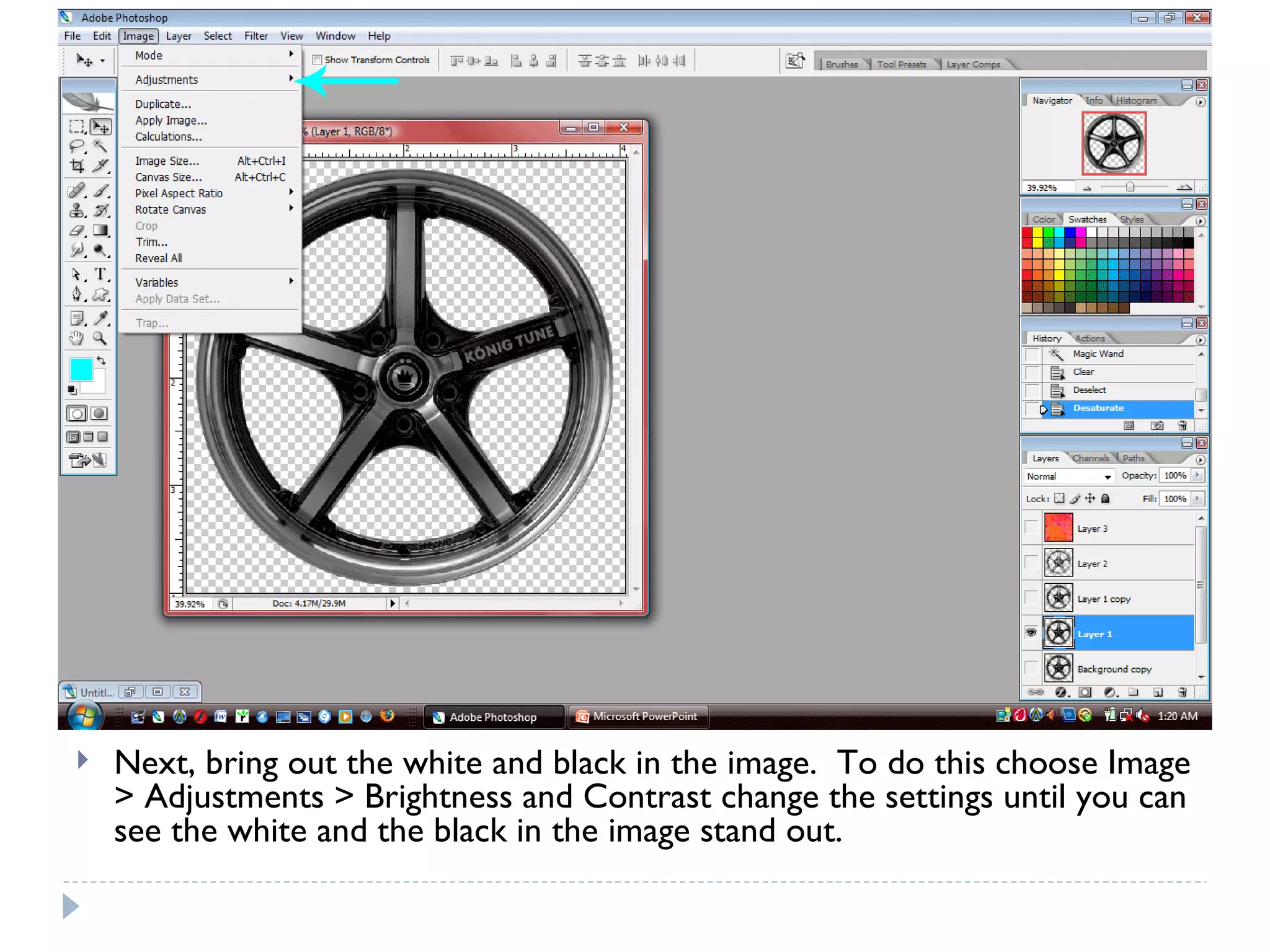 Next, bring out the white and black in the image.  To do this choose Image > Adjustments > Brightness and Contrast change the settings until you can see the white and the black in the image stand out. 