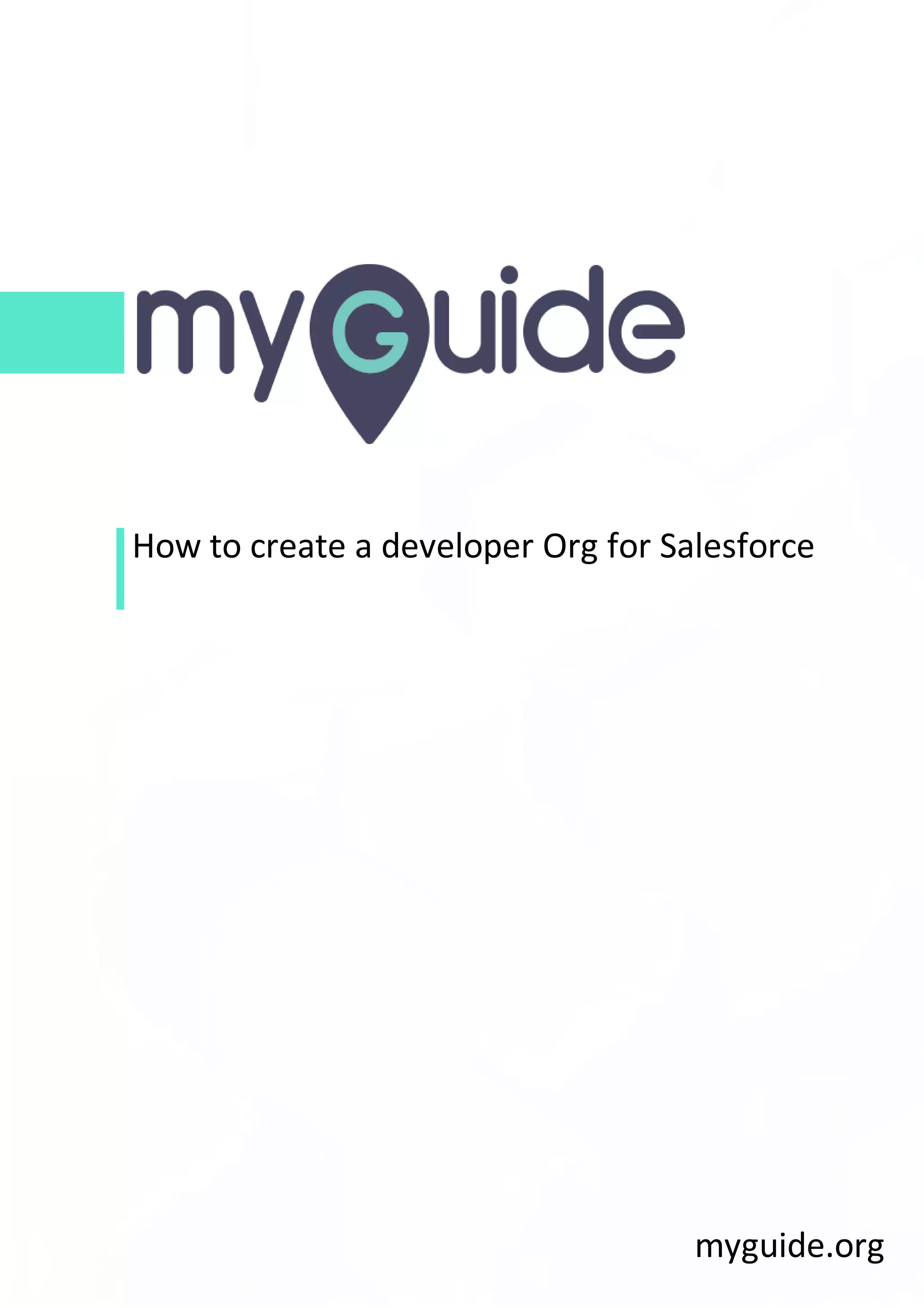 How to create a developer Org for Salesforce myguide.org