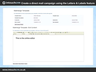 This is the online editor
Create a direct mail campaign using the Letters & Labels feature
 