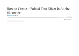 How to Create a Folded Text Effect in Adobe
Illustrator
by Andrei Marius6 Mar 2017
v.l , kl,k,,,,,,
,lkllllllllllllllllllllllllllllllllllllllllllllllllllllllllllllllllllllllllllllllllllllllllllllllllllllllllllllllllllllllllllllllllllllllllllllllllllllllllllllllllllllllllllllllllllllllllllllll,mkDifficulty:BeginnerLength:
ShortLanguages:
Text EffectsAdobe IllustratorVectorVibrant
 