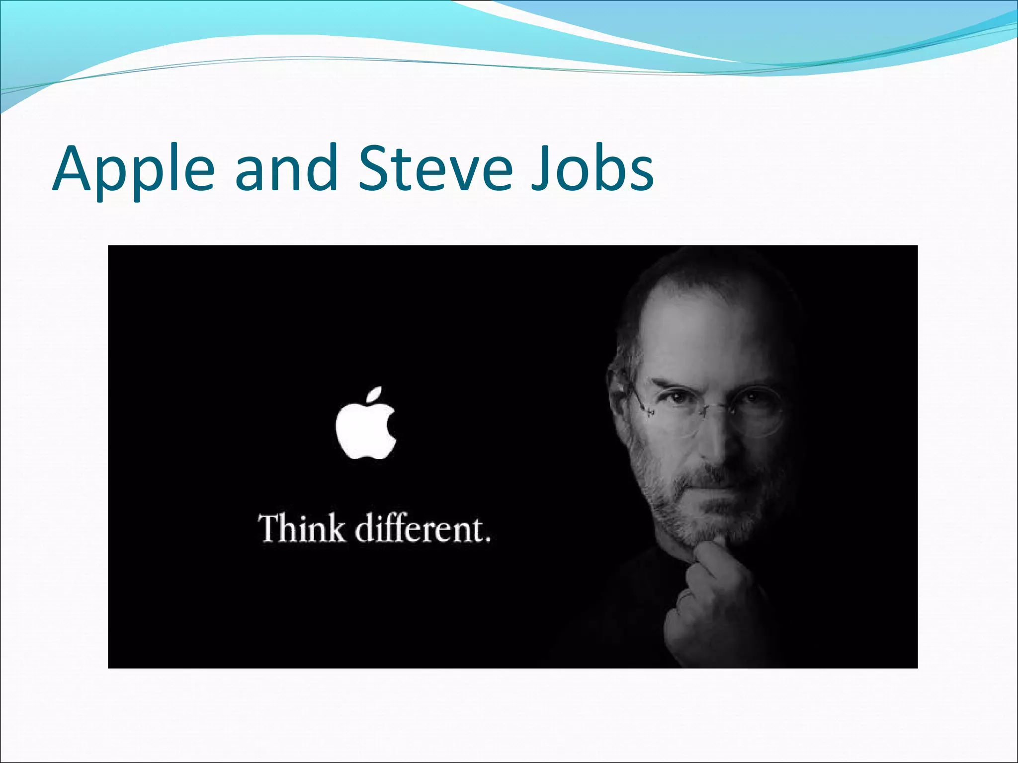 Apple and Steve Jobs
 