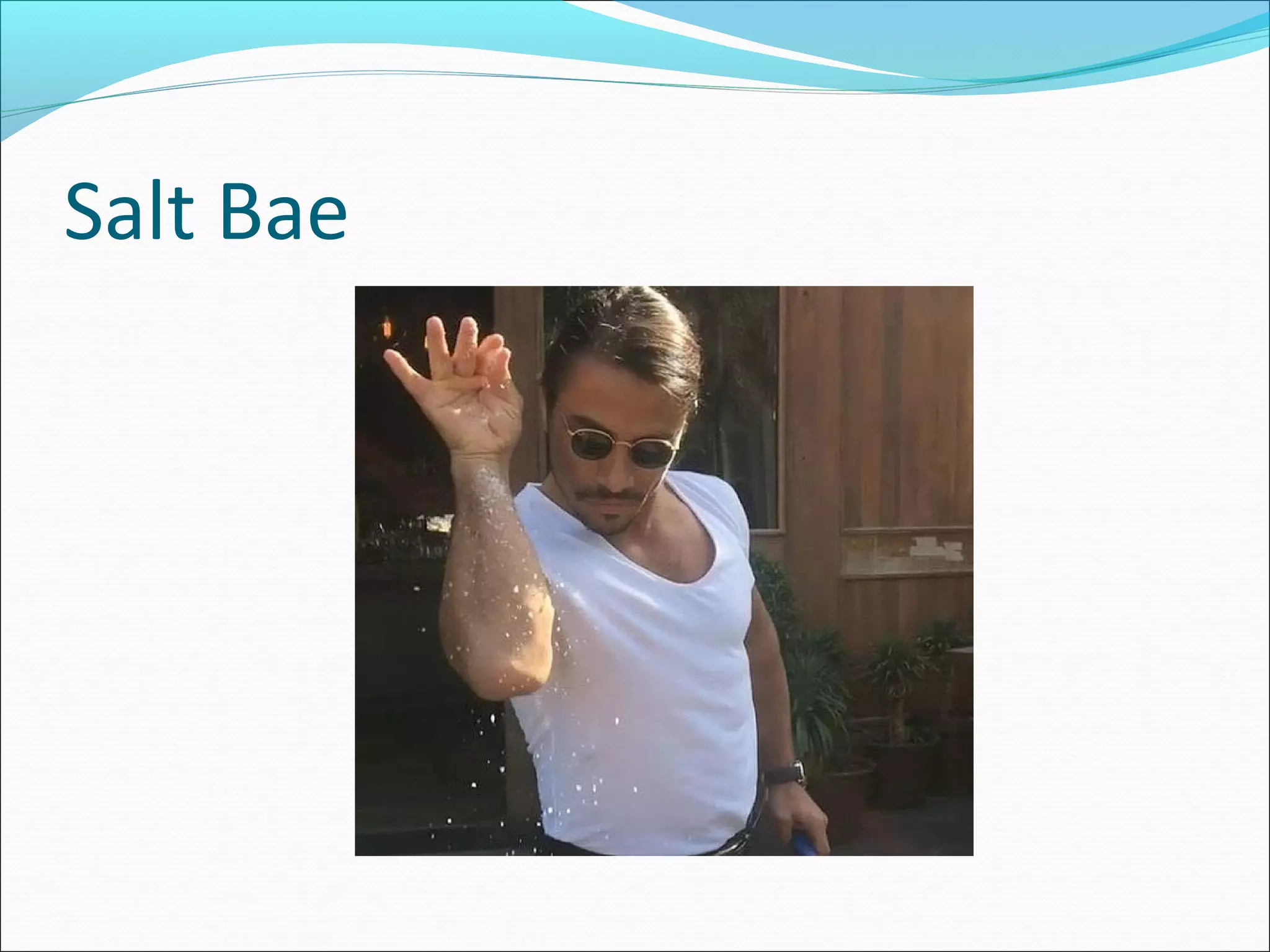 Salt Bae
 