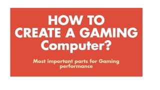 How to create a gaming computer  asap it technology
