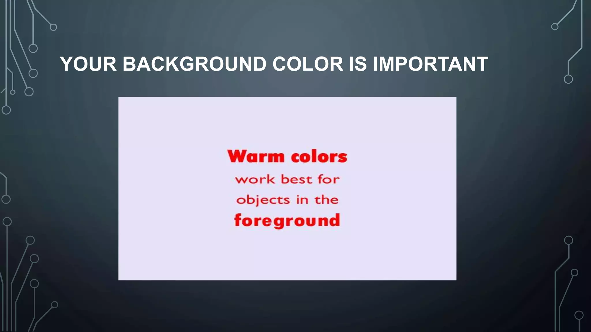 YOUR BACKGROUND COLOR IS IMPORTANT