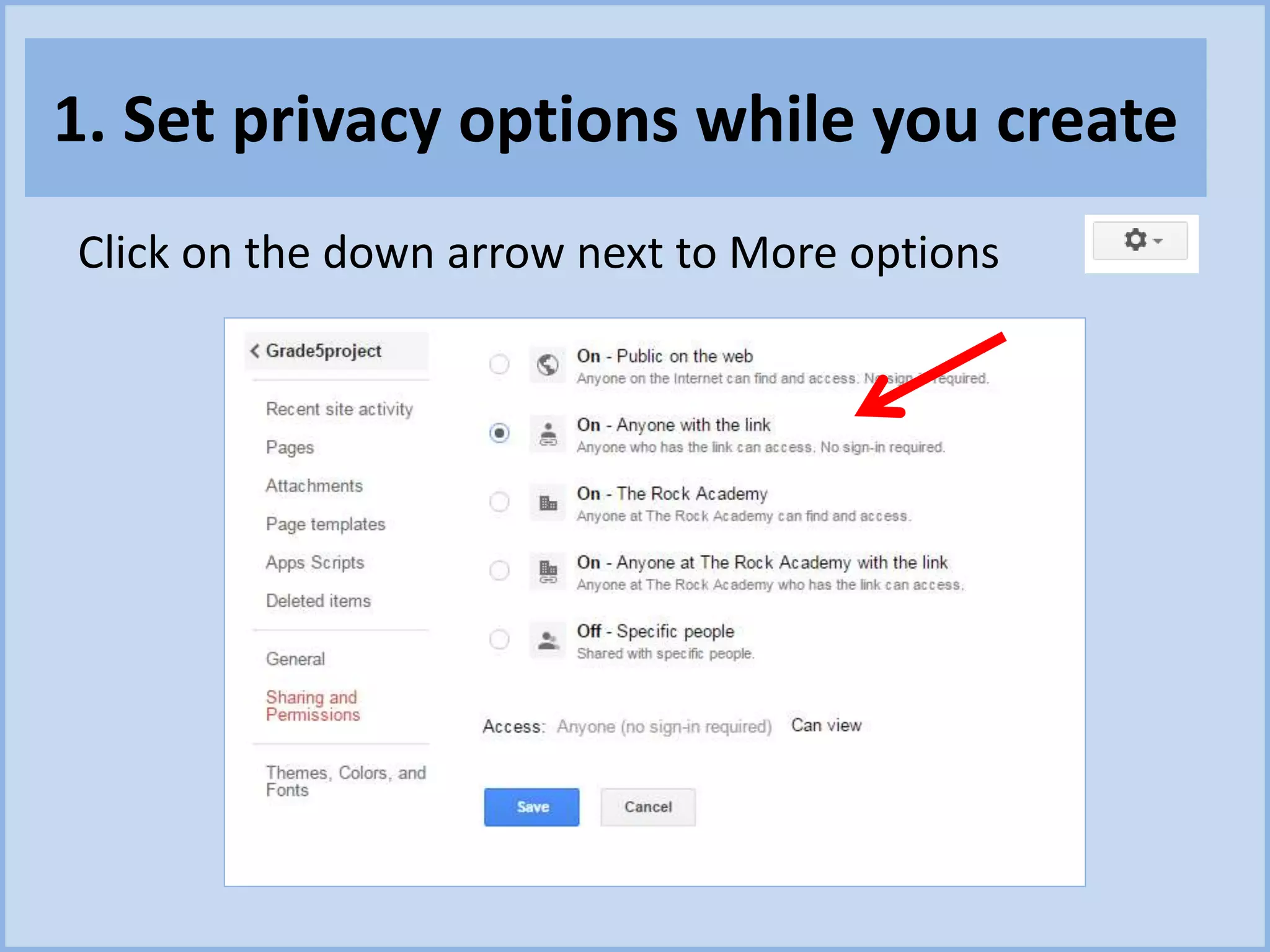 1. Set privacy options while you create
Click on the down arrow next to More options
 