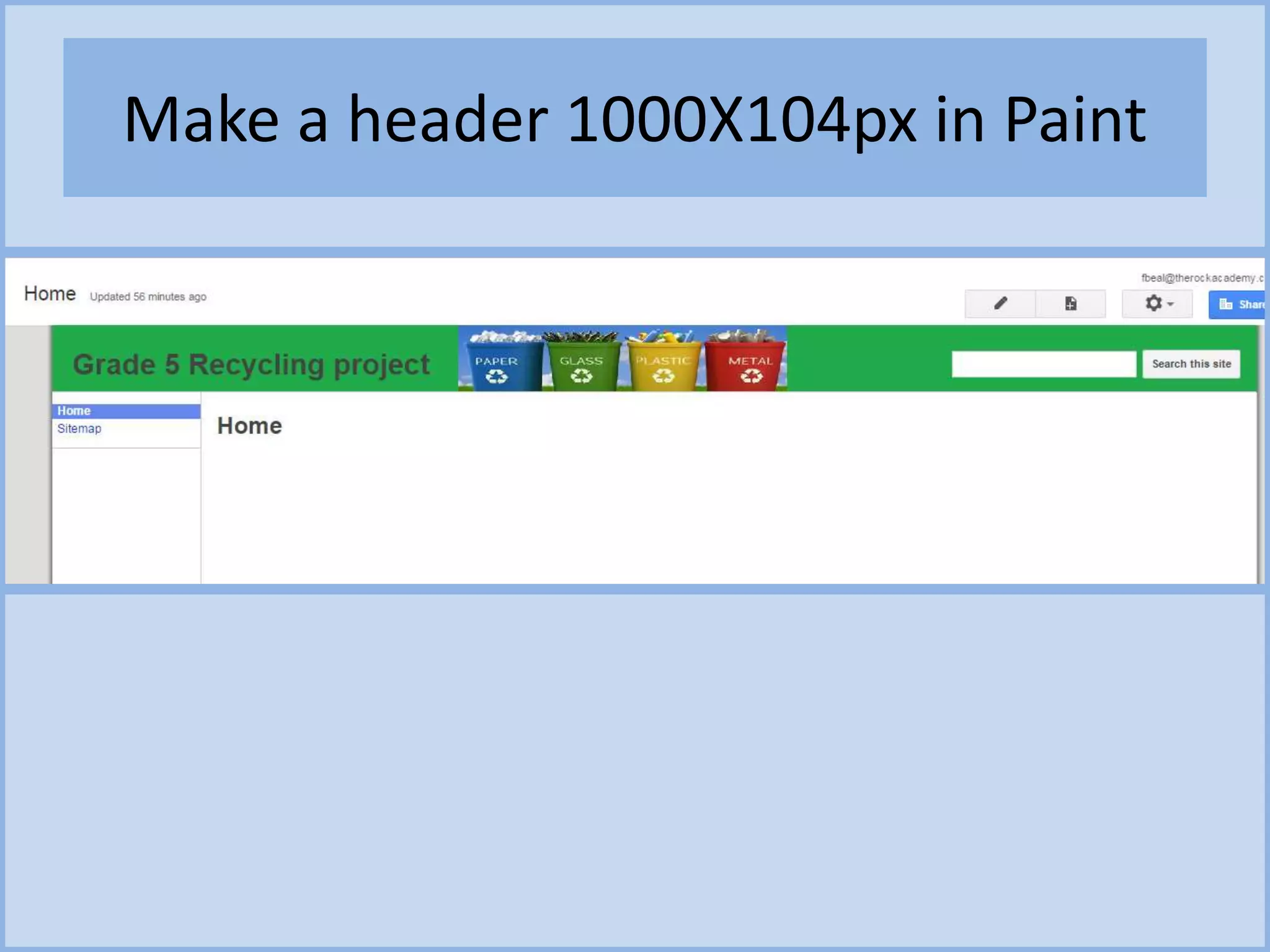 Make a header 1000X104px in Paint
 