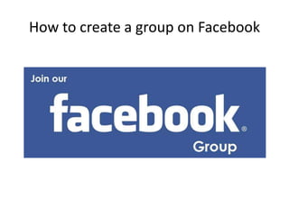 Howtocreate a grouponFacebook 