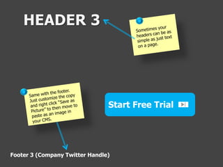 Footer 3 (Company Twitter Handle)
Start Free Trial
 