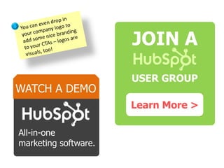 JOIN A
USER GROUP
Learn More >
WATCH A DEMO
All-in-one
marketing software.
 