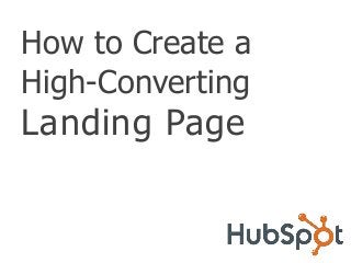 How to Create a
High-Converting

Landing Page

 