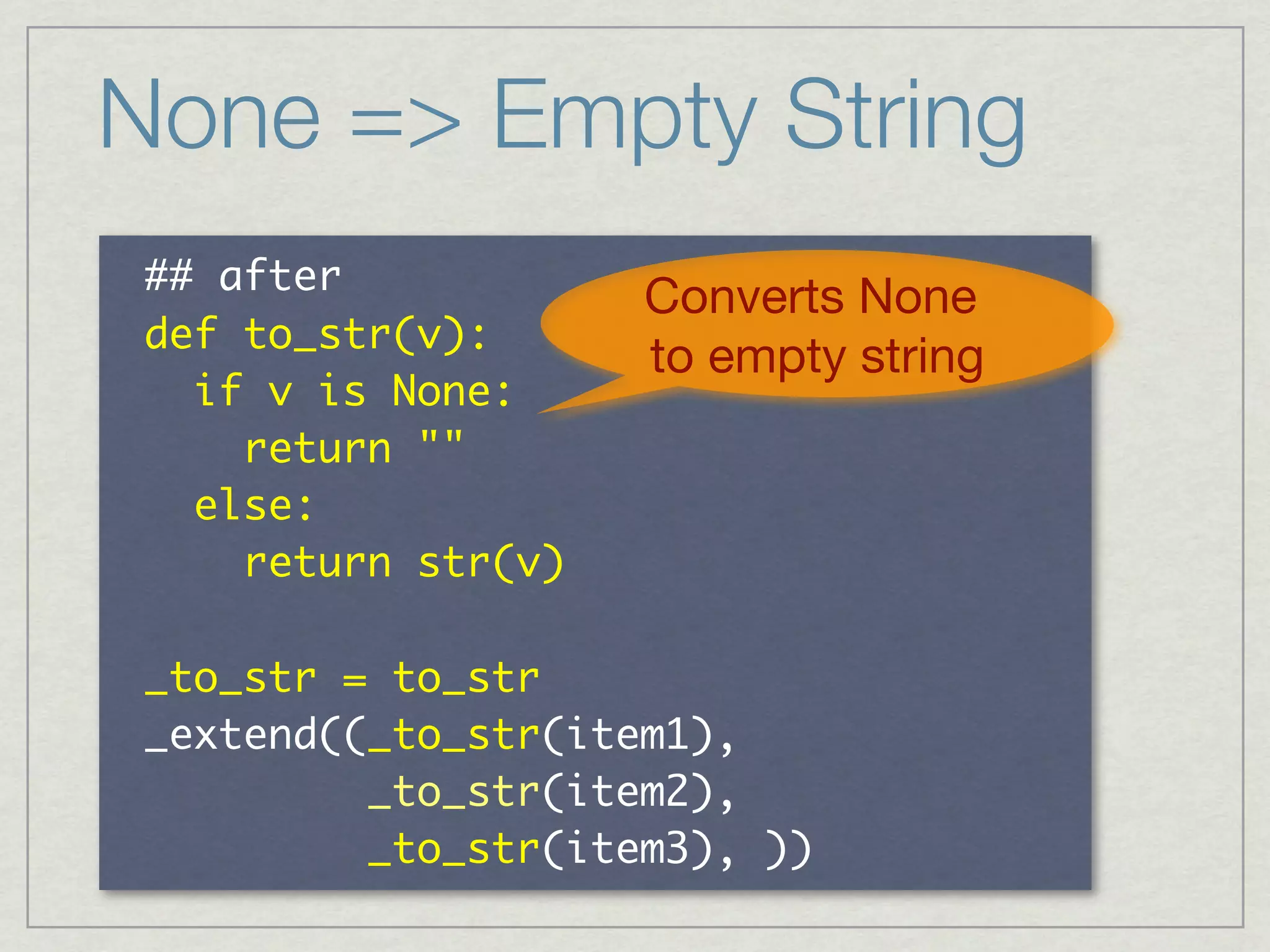 None => Empty String
     	                     Converts None
       	                   to empty string
 	 	  	  	         	 
 	 	 	 	              	 
 	 	 
 	 	 	 	              	 

               	  	 

 	 	 	 	 	 	 	 	 	 
 	 	 	 	 	 	 	 	 	             	 
 