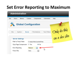 Set Error Reporting to Maximum
 