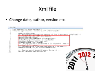 Xml file
• Change date, author, version etc
 