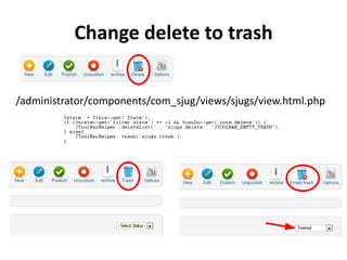 Change delete to trash


/administrator/components/com_sjug/views/sjugs/view.html.php
 
