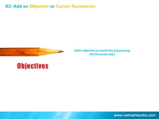 #2: Add an Objective or Career Summaries
 