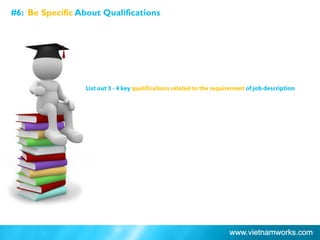 #6: Be Specific About Qualifications
 