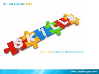 #7: List out your skills
 