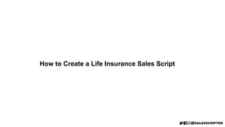 How to Create a Life Insurance Sales Script
 