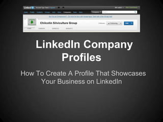 LinkedIn Company
         Profiles
How To Create A Profile That Showcases
     Your Business on LinkedIn
 