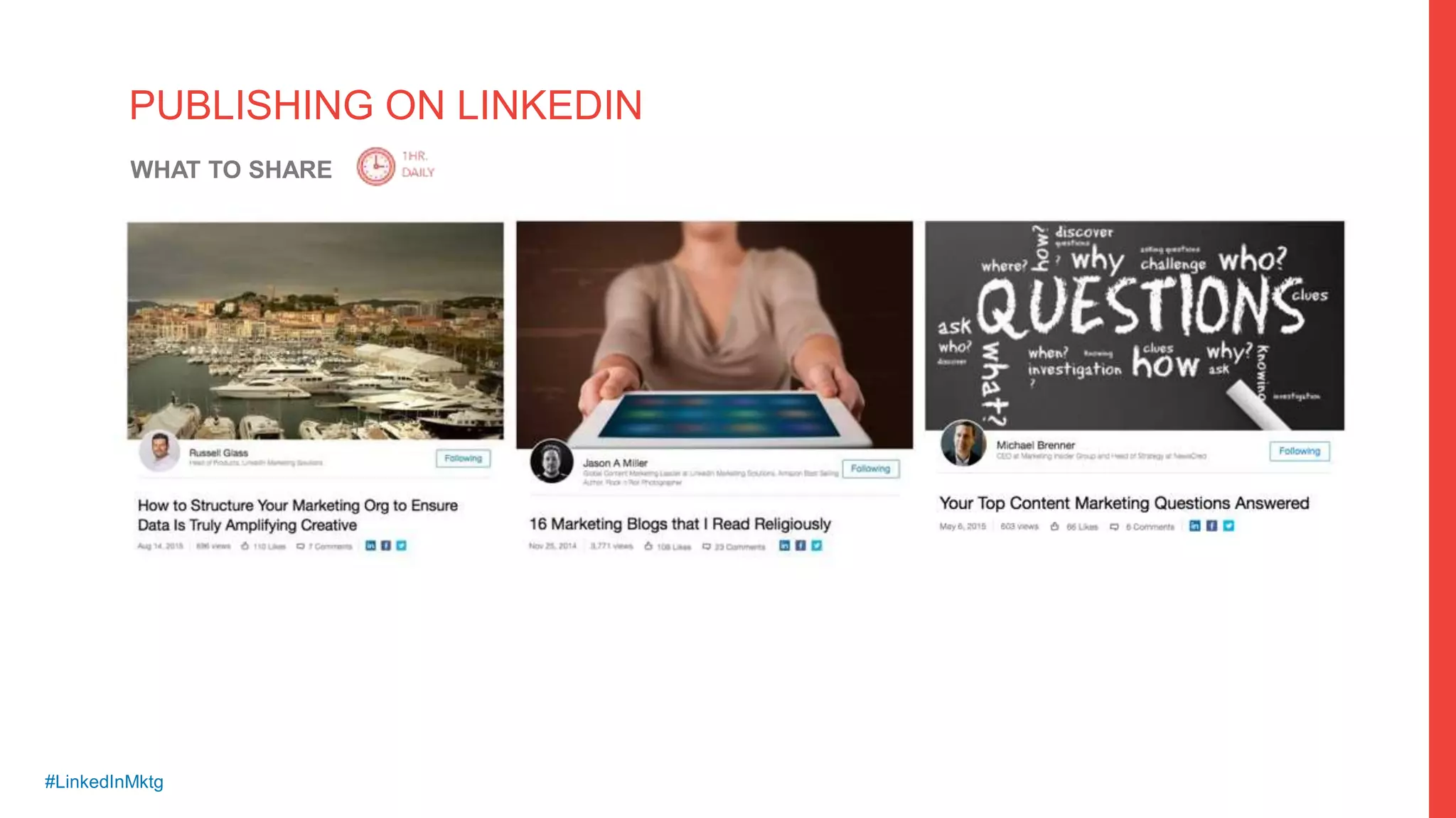 #LinkedInMktg
PUBLISHING ON LINKEDIN
WHAT TO SHARE
 