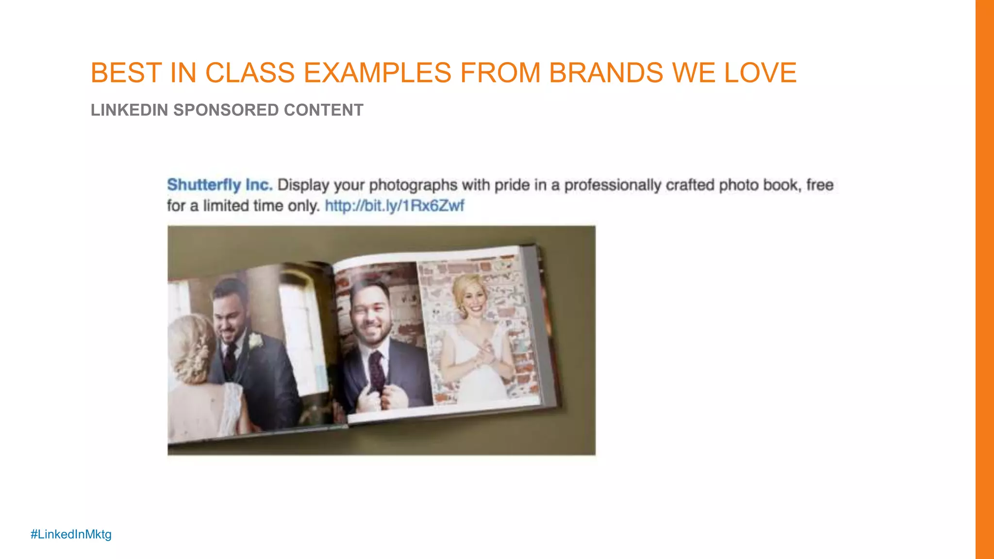 #LinkedInMktg
BEST IN CLASS EXAMPLES FROM BRANDS WE LOVE
LINKEDIN SPONSORED CONTENT
 