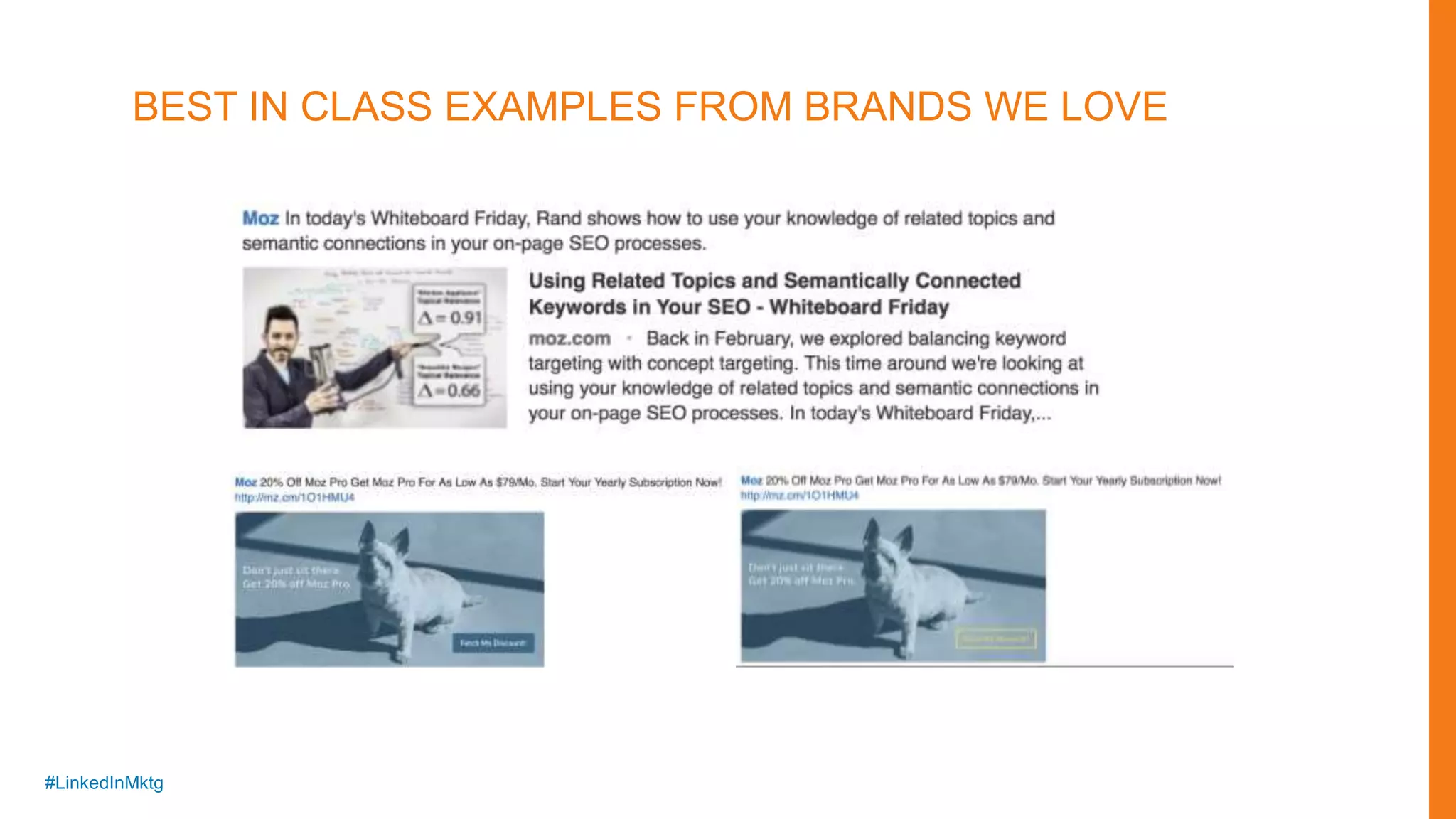 #LinkedInMktg
BEST IN CLASS EXAMPLES FROM BRANDS WE LOVE
 