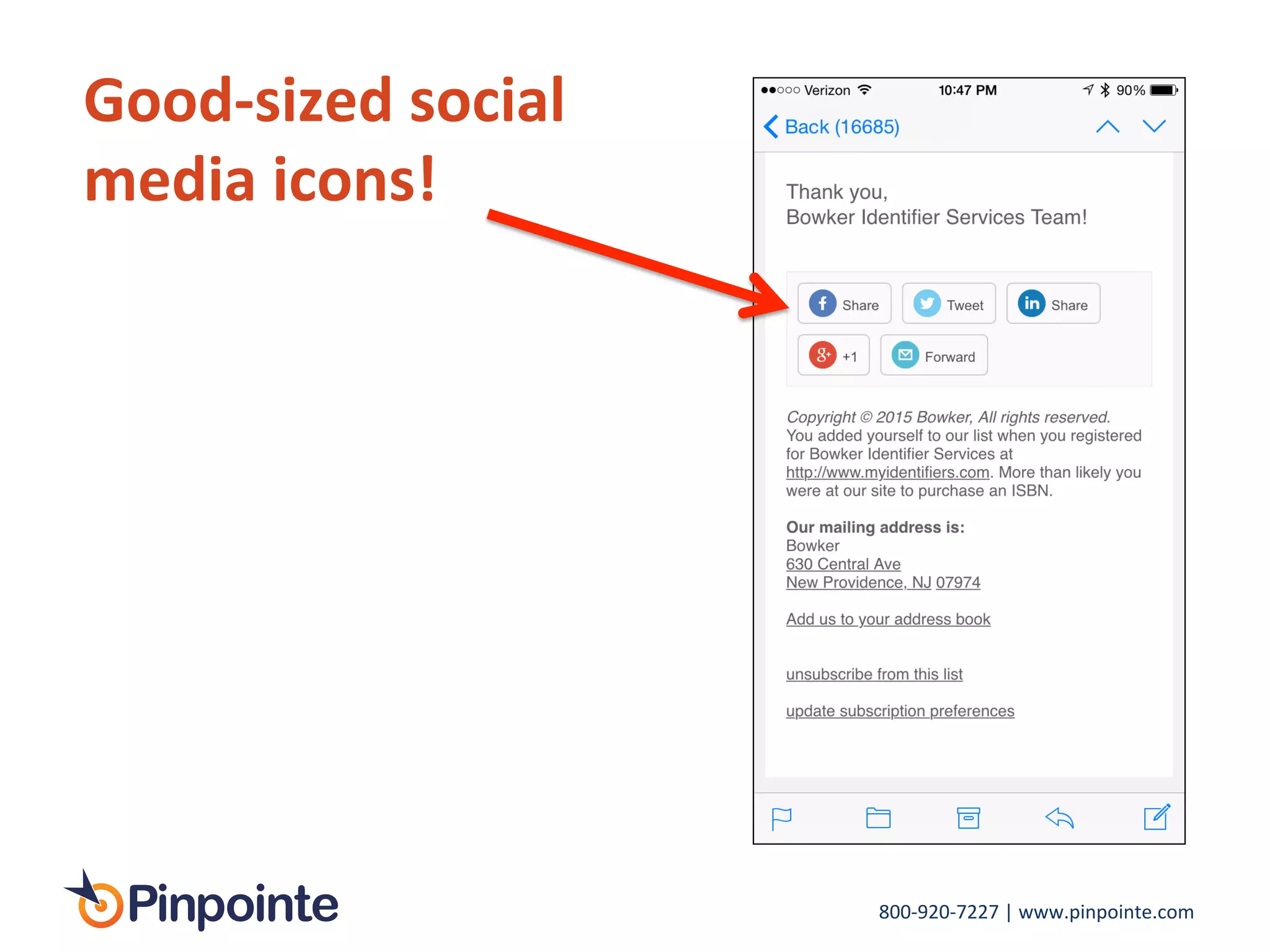 800-­‐920-­‐7227	
  |	
  www.pinpointe.com	
  
Good-­‐sized	
  social	
  
media	
  icons!	
  
 