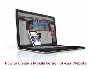 How to Create a Mobile Version of your Website
 
