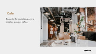 Cafe
Fantastic for socialising over a
meal or a cup of coffee.
 