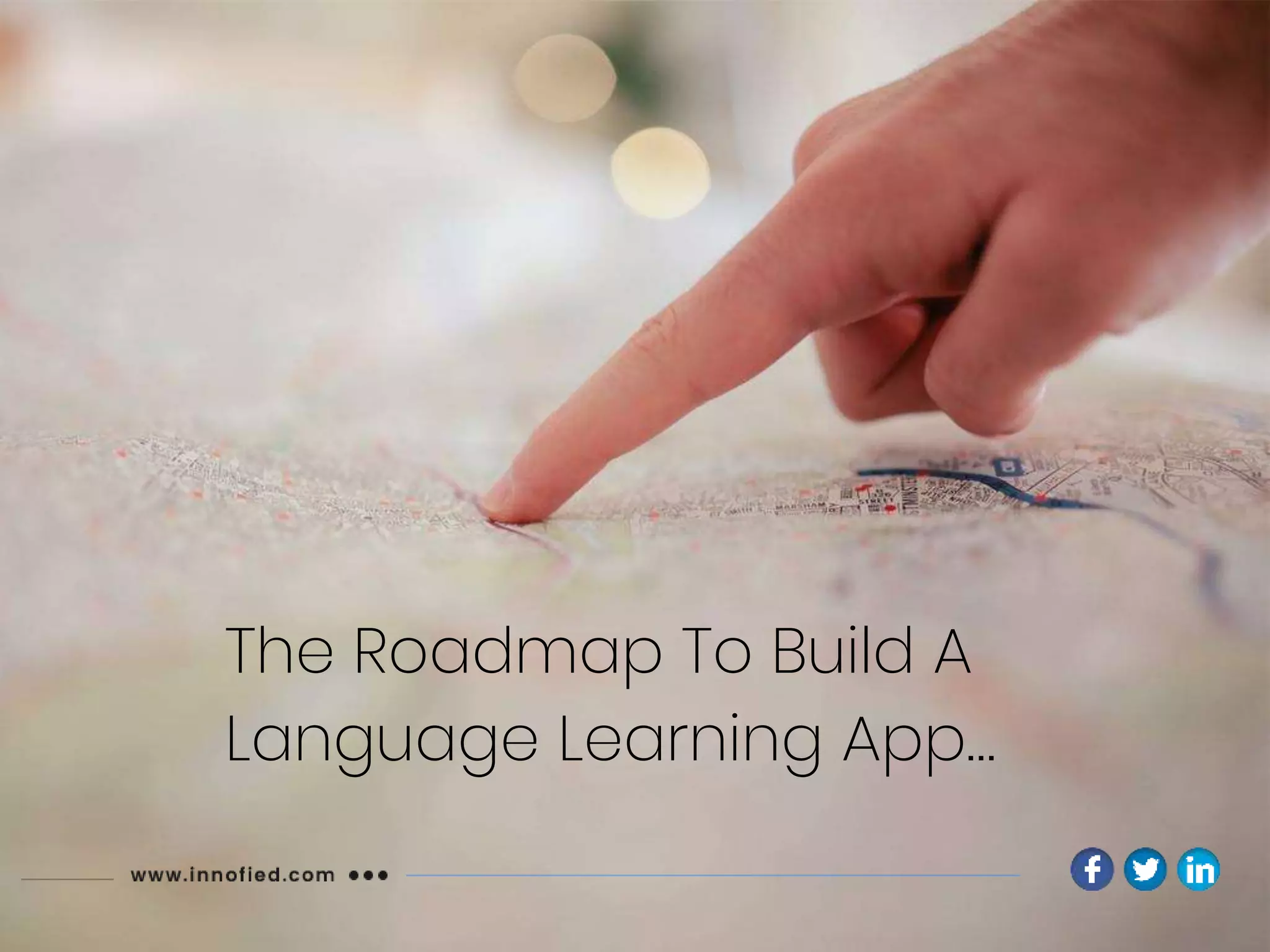 The Roadmap To Build A
Language Learning App…
 