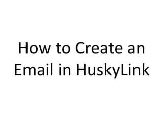 How to Create an Email in HuskyLink 