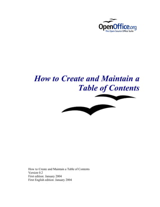 How to Create and Maintain a
Table of Contents
How to Create and Maintain a Table of Contents
Version 0.2
First edition: January 2004
First English edition: January 2004
 