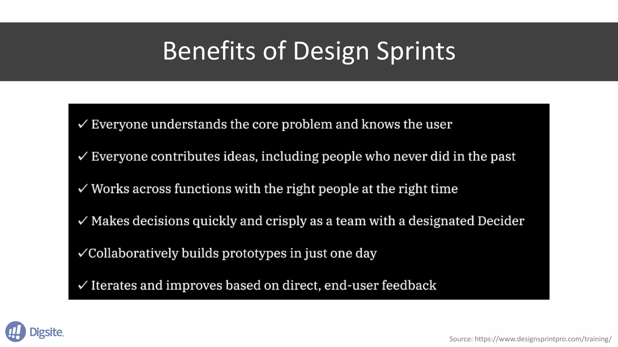 Benefits	of	Design	Sprints
Source:	https://www.designsprintpro.com/training/
 