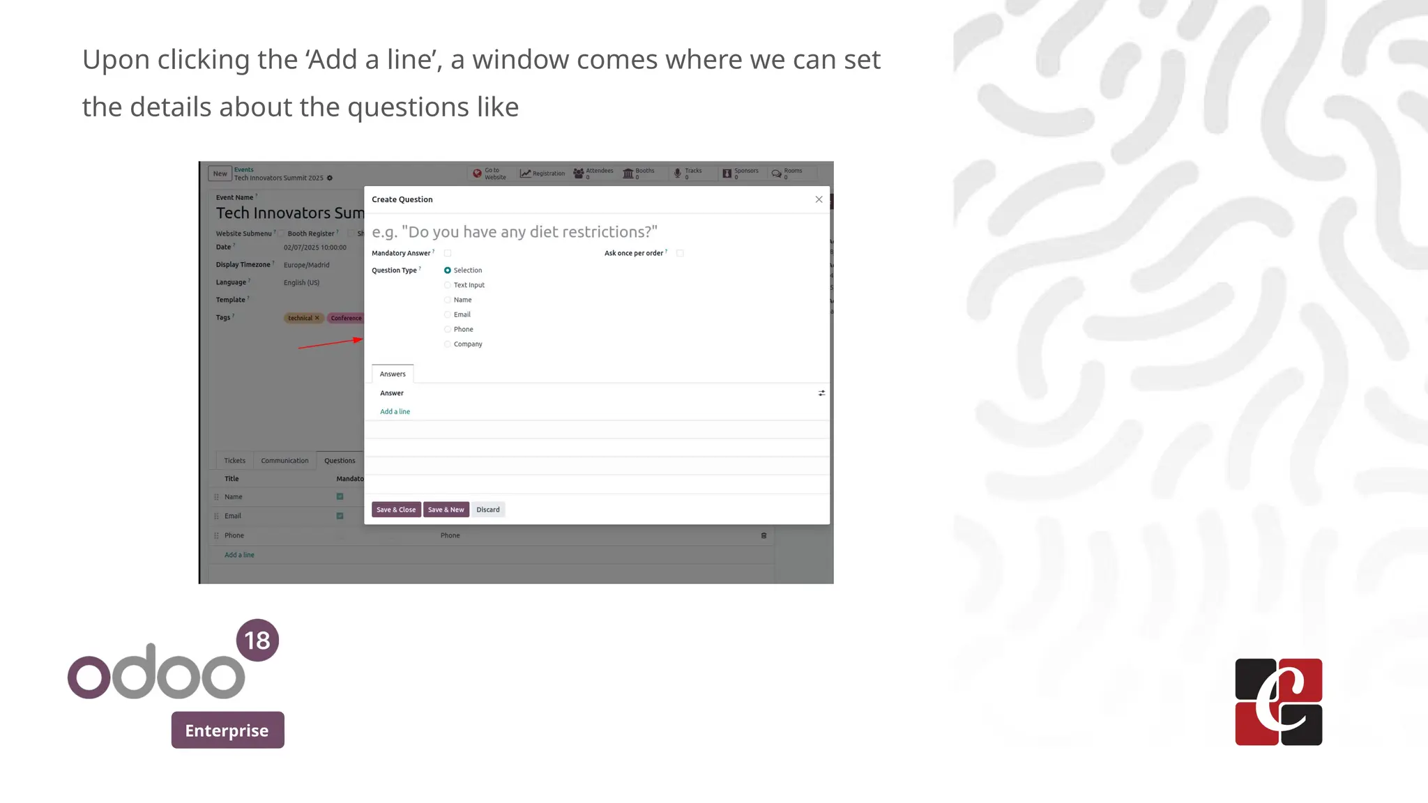 Enterprise
Upon clicking the ‘Add a line’, a window comes where we can set
the details about the questions like
 